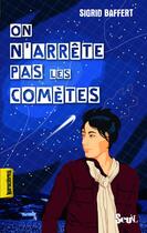 Couverture du livre « On n'arrête pas les comètes » de Sigrid Baffert aux éditions Seuil Jeunesse