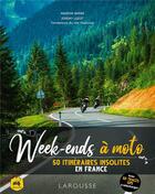 Couverture du livre « Week-end à moto : 50 itinéraires insolites en France » de Marion Barre et Jeremy Lezot aux éditions Larousse