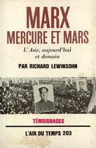 Couverture du livre « Marx, mercure et mars - l'asie, aujourd'hui et demain » de Lewinsohn Richard aux éditions Gallimard