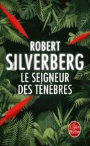 Couverture du livre « Le seigneur des ténèbres » de Robert Silverberg aux éditions Le Livre De Poche