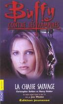 Couverture du livre « Buffy contre les vampires T.9 ; la chasse sauvage » de Holder Nancy aux éditions Pocket Jeunesse