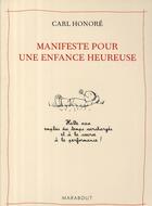 Couverture du livre « Manifeste pour une enfance heureuse » de Honore-C aux éditions Marabout