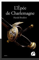 Couverture du livre « L'épée de Charlemagne » de Harald Bredlow aux éditions Editions Du Panthéon