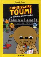 Couverture du livre « Commissaire Toumi ; le crime était presque pas fait » de Anouk Ricard aux éditions Sarbacane
