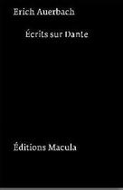 Couverture du livre « Écrits sur dante » de Erich Auerbach aux éditions Macula