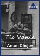 Couverture du livre « Tío Vania » de Anton Chejov aux éditions Editorial Minimal