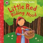 Couverture du livre « First Favourite Tales: Little Red Riding Hood » de Mandy Ross aux éditions Ladybird