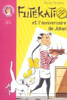 Couverture du livre « Futékati et l'anniversaire de Jokari » de Beatrice Nicodeme aux éditions Le Livre De Poche Jeunesse