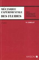Couverture du livre « Mecanique Experimentale Des Fluides - Tome 2 - 4eme Edition - Dynamique Des Fluides Reels » de Comolet aux éditions Dunod
