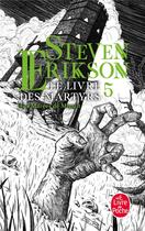 Couverture du livre « Le livre des martyrs Tome 5 : Les Marées de minuit » de Steven Erikson aux éditions Le Livre De Poche