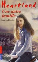 Couverture du livre « Heartland t.15 ; une autre famille » de Lauren Brooke aux éditions Pocket Jeunesse