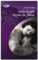 Couverture du livre « Mille et une leçons de plaisir » de Isabel Sharpe aux éditions Harlequin