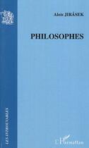 Couverture du livre « Philosophes » de Alois Jirasek aux éditions L'harmattan
