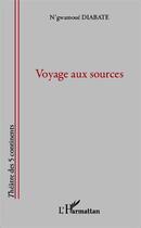 Couverture du livre « Voyage aux sources » de Diabate N'Gwamoue aux éditions L'harmattan