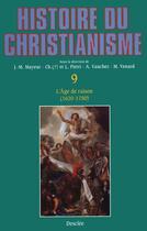 Couverture du livre « Histoire du christianisme t.9 ; l'âge de raison (1620-1750) » de Marc Venard aux éditions Mame-desclee