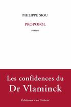 Couverture du livre « Propofol » de Philippe Siou aux éditions Editions Leo Scheer