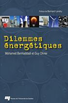 Couverture du livre « Dilemmes énergétiques » de Mohamed Benhaddadi et Guy Olivier aux éditions Pu De Quebec