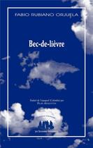 Couverture du livre « Bec-de-lièvre » de Fabio Rubiano Orjuela aux éditions Solitaires Intempestifs