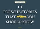 Couverture du livre « 111 porsche stories that you should know » de Wilfried Muller aux éditions Acc Art Books