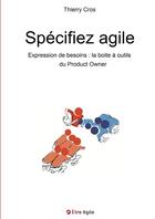 Couverture du livre « Specifiez agile » de Thierry Cros aux éditions Lulu