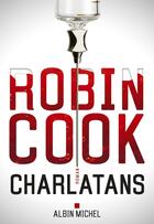 Couverture du livre « Charlatans » de Robin Cook aux éditions Albin Michel