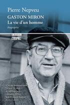 Couverture du livre « Gaston Miron ; la vie d'un homme » de Pierre Nepveu aux éditions Boreal