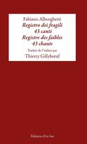 Couverture du livre « Registre des faibles / registro dei fragili, 43 chants / 43 canti » de Fabiano Alborghetti aux éditions D'en Bas
