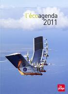 Couverture du livre « Éco-agenda 2011 » de Angele Rauceur aux éditions La Plage