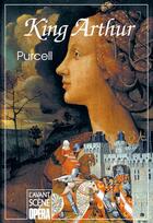 Couverture du livre « L'avant-scène opéra n.163 ; king Arthur » de Henry Purcell aux éditions L'avant-scene Opera