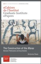 Couverture du livre « The Construction of the Maras » de Antonia Does aux éditions The Graduate Institute Geneva