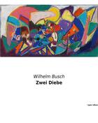 Couverture du livre « Zwei Diebe » de Wilhelm Busch aux éditions Culturea