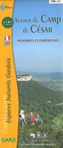 Couverture du livre « Autour du Camp de César ; vignobles et forteresses » de  aux éditions Comite Dptal Du Tourisme Du Gard