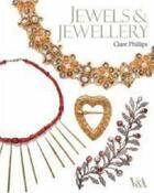 Couverture du livre « Jewels and jewellery » de Phillips Clare aux éditions Victoria And Albert Museum