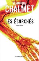 Couverture du livre « Les écorchés » de Veronique Lesueur-Chalmet aux éditions Flammarion