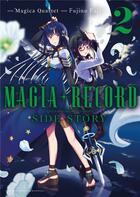 Couverture du livre « Magia Record : Puella Magi Madoka Magica Side Story Tome 2 » de Magica Quartet et Fujino Fuji aux éditions Meian