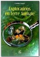 Couverture du livre « Explorations en terre animale » de Caroline Lepage aux éditions Edp Sciences