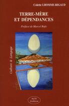 Couverture du livre « Terre-mère et dépendances » de Colette Lhomme-Rigaud aux éditions Mjw