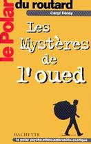 Couverture du livre « Les mystères de l'oued » de Caryl Ferey aux éditions Hachette Tourisme
