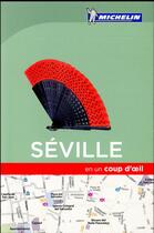 Couverture du livre « EN UN COUP D'OEIL ; Séville » de Collectif Michelin aux éditions Michelin