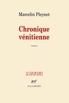 Couverture du livre « Chronique vénitienne » de Marcelin Pleynet aux éditions Gallimard