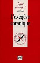 Couverture du livre « L'exegese coranique qsj 3406 » de Merad A aux éditions Que Sais-je ?