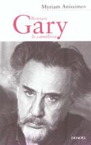 Couverture du livre « Romain Gary, le caméléon » de Myriam Anissimov aux éditions Denoel