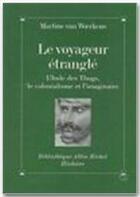 Couverture du livre « Le voyageur étranglé » de Martine Van Woerkens aux éditions Albin Michel