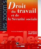 Couverture du livre « Droit du travail et de la sécurité sociale (édition 2009/2010) » de Dominique Grandguillot aux éditions Gualino