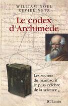 Couverture du livre « Le codex d'Archimède » de Netz-R+Noel-W aux éditions Lattes