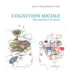 Couverture du livre « Cognition sociale des neurones à la culture » de Susan T. Fiske et Shelley E. Taylor aux éditions Mardaga Pierre