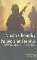 Couverture du livre « Pouvoir et terreur ; entretiens apres le 11 septembre » de Noam Chomsky aux éditions Serpent A Plumes