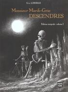 Couverture du livre « Monsieur Mardi-Gras Descendres ; intégrale t.1 » de Eric Liberge aux éditions Pointe Noire