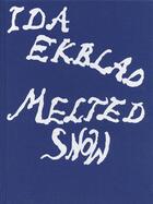 Couverture du livre « Melted snow » de Ida Ekblad aux éditions Lenz Press