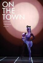 Couverture du livre « On the town : a performa compendium 2016-2021 » de Aubin Charles/Rainer aux éditions Gregory Miller